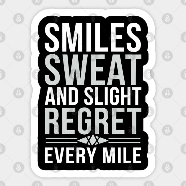 Smiles, Sweat, and Slight Regret Every Mile Sticker by MakerMind8.2